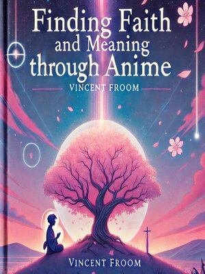 cover image of Finding Faith and Meaning Through Anime